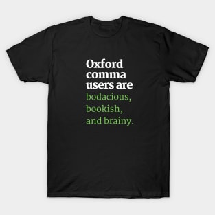 Oxford Comma Users Are Brainy T-Shirt